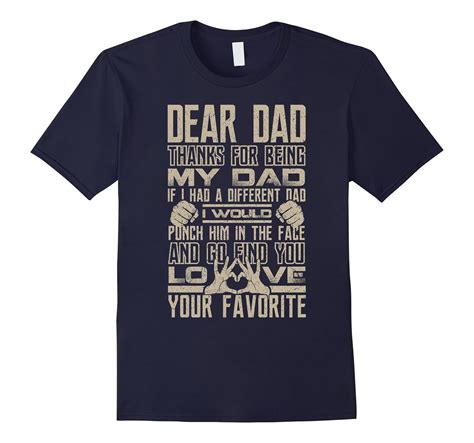 Dear Dad Thanks For Being My Dad T Shirt