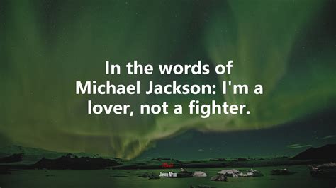 In The Words Of Michael Jackson Im A Lover Not A Fighter Jason Mraz Quote Hd Wallpaper