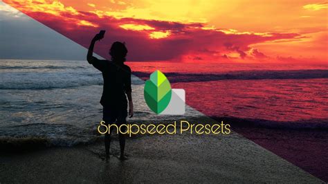 Free Snapseed Presets How To Create And Share Youtube