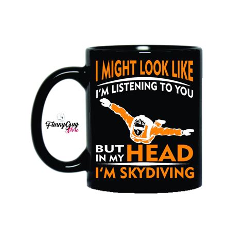 Funny Skydive Mug Skydiving Mug Skydive Coffee Mug I Might Look Like I