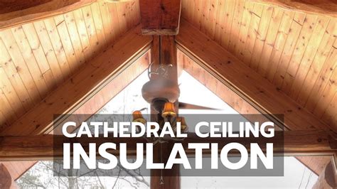 Insulating A Cathedral Ceiling