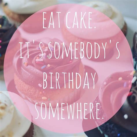 eat birthday cake quotes shortquotes cc