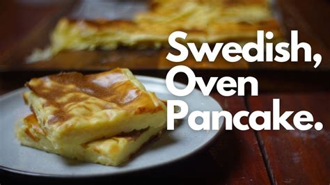 swedish oven pancake [ugnspannkaka] youtube