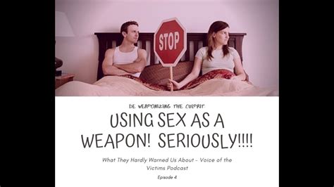 Sex As A Weapon To De Weaponize The Culprit Youtube