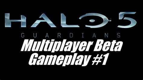 Halo 5 Multiplayer Beta Gameplay 1 Youtube