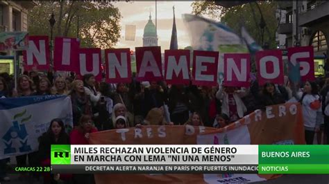 miles de argentinos rechazan la violencia de género en una marcha con el lema ni una menos rt