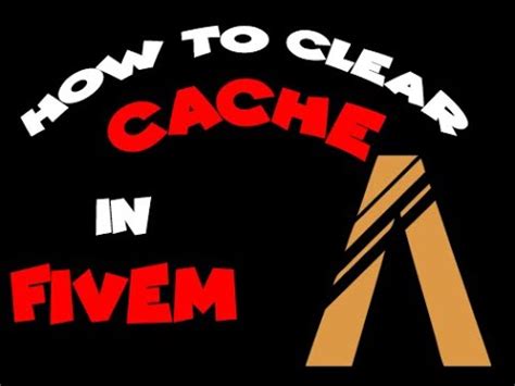 HOW TO CLEAR YOUR FIVEM CACHE EASY YouTube