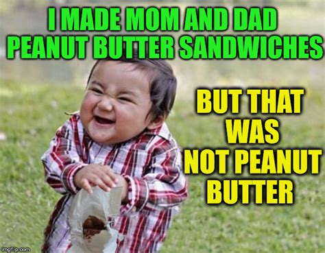But That Does Not Taste Like Peanut Butter Imgflip