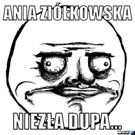 Ania Ziółkowska Niezła Dupa Memypl