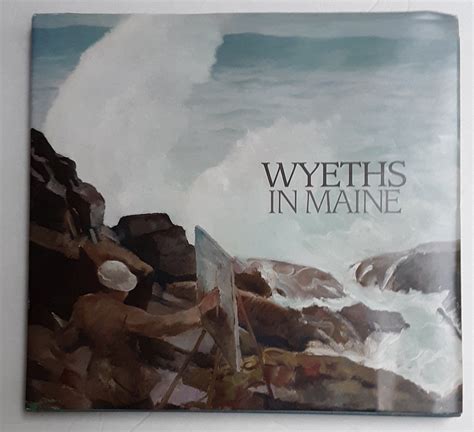 Wyeths In Maine By Michael Komanecky Published By Farnsworth Art