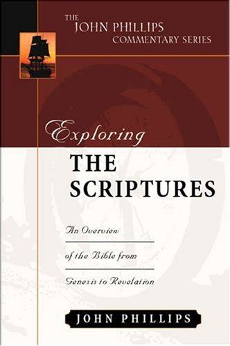 Exploring The Scriptures John Phillips Commentary Series The John Phillips Commentary Series