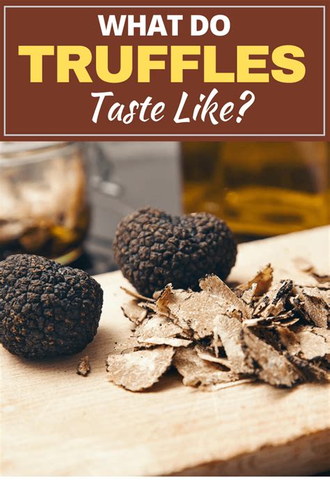 What Do Truffles Taste Like Insanely Good