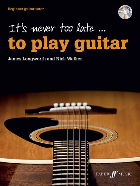 Its Never Too Late To Play Guitar Guitar Book And Cd Sheet Music