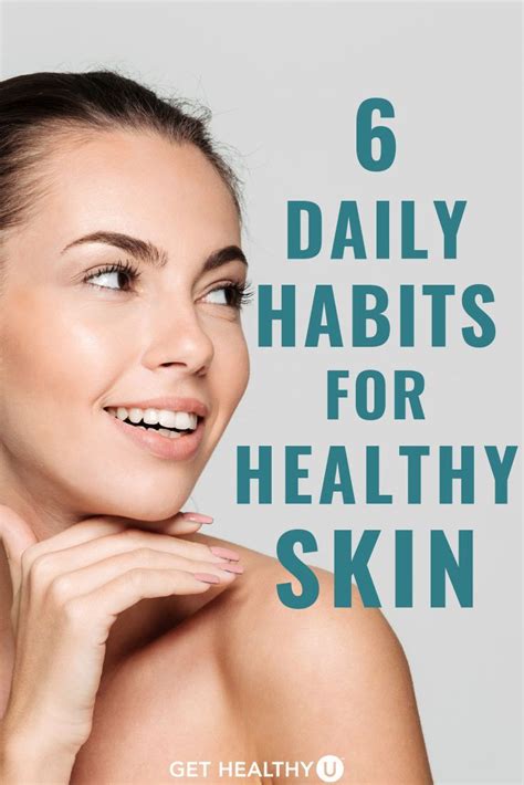 6 Daily Habits For Healthy Skin Get Healthy U Healthy Skin Skin