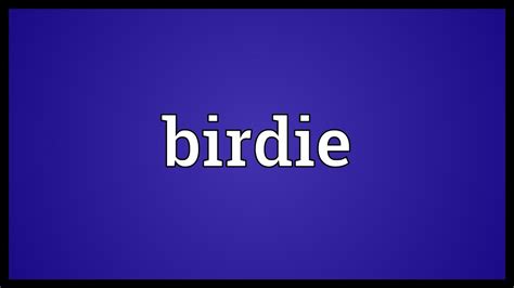 Birdie Meaning Youtube