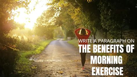 Write A Paragraph On The Benefits Of Early Morning Exercise 5 Smart Tips