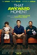Movie In A Nutshell: That Awkward Moment (2014)