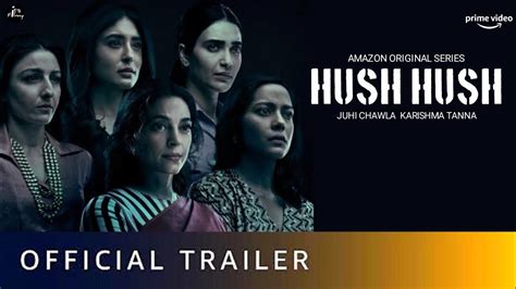 Hush Hush Official Trailer Juhi Chawla Karishma Tanna Soha Ali Khan Amazon Prime Youtube