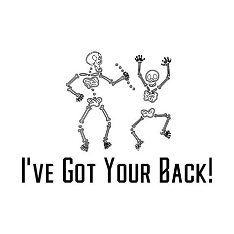 Ive Got Your Back Funny Skeleton Stickman Ive Got Your Back T