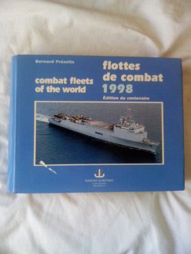 flottes de combat 1998 combat fleets of the world von prezelin bernard 1997 librairie gil