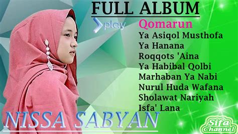 Nissa sabyan lahir di lumajang, jawa timur pada tanggal 23 mei 1999. Nissa Sabyan Gambus  QOMARUN Full Album  - YouTube