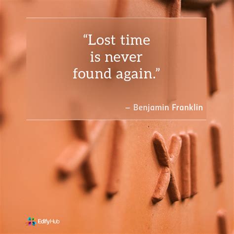 Time Quote Lost Time Is Never Found Again Benjamin Franklin Lost