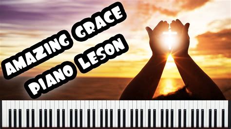 Amazing Grace Piano Tutorial Youtube