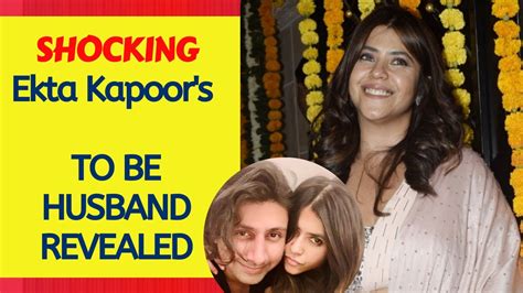 Shocking 🤐 Ekta Kapoor Husband Revealed To Get Married To This Mystery Man Youtube