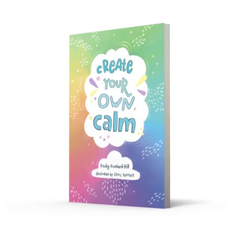 Create Your Own Calm A Book To Help Kids Overcome Worries