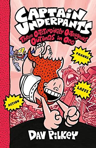 Captain Underpants Three Outstandingly Outrageous Outings In One Books 7 9 By Dav Pilkey