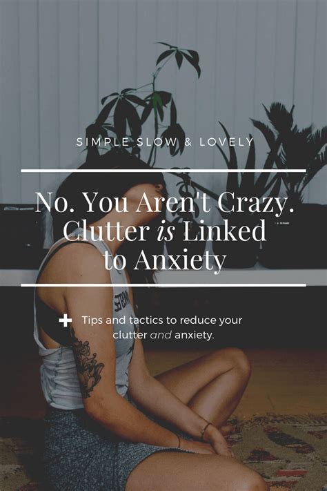 No You Arent Crazy Clutter Is Linked To Anxiety Simple Slow And Lovely