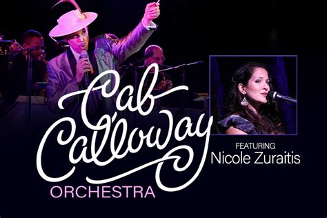 The Cab Calloway Orchestra Featuring Nicole Zuraitis Show The Lyric