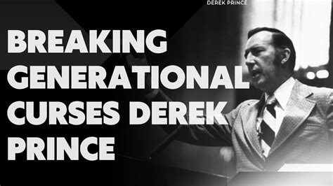 Almighty God Breaking Generational Curses Derek Prince Derek Prince