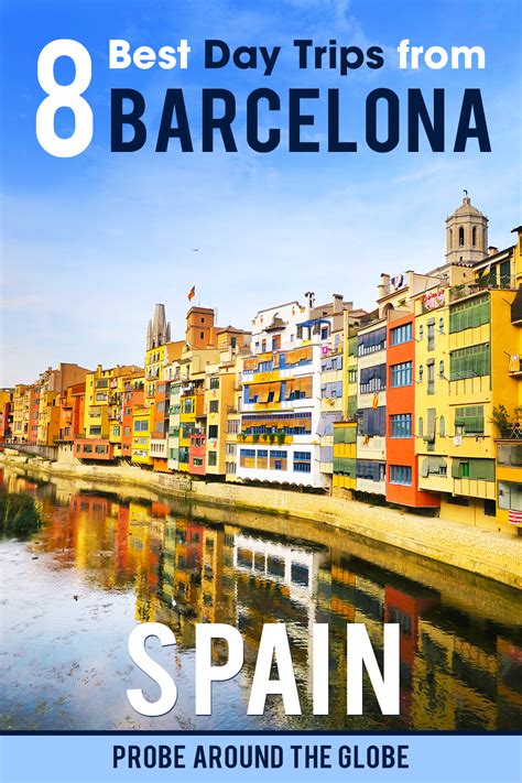 8 Easiest And Best Day Trips From Barcelona Probe Around The Globe