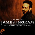 James Ingram – The Best Of James Ingram / The Power Of Great Music ...
