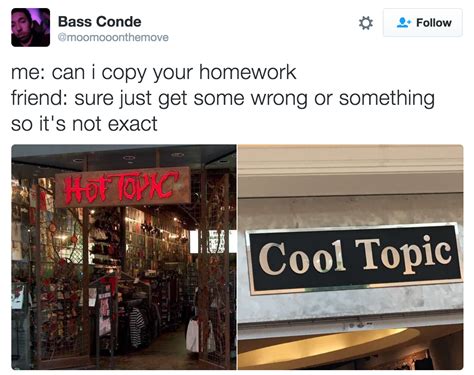 Hot Topic Vs Cool Topic Can I Copy Your Homework Know Your Meme