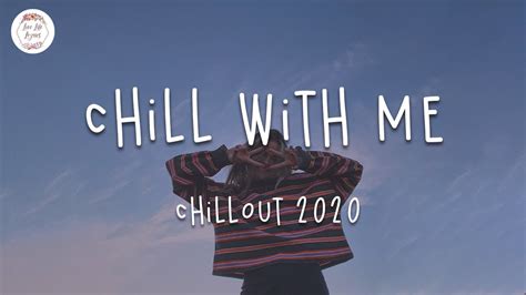 chill with me 🍇 best chill out songs 2022 playlist lauv lany keshi youtube