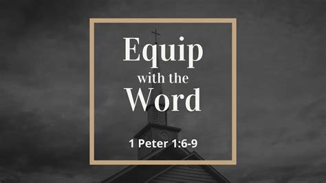 Equip With The Word 1 Peter 16 9 Youtube