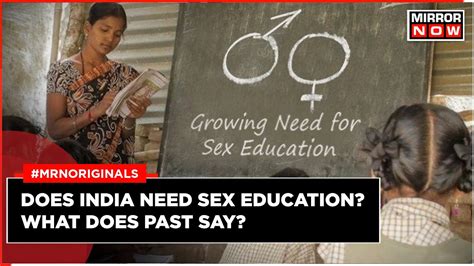 Sex Education India Why Is Sex Education Required In India What