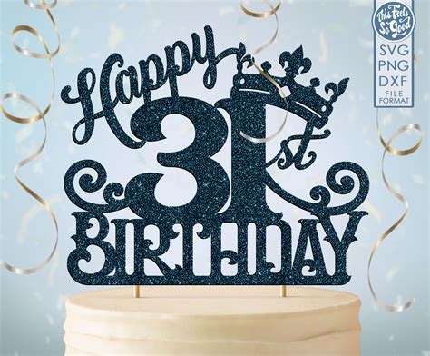 31 31st Birthday Cake Topper Svg 31 31st Happy Birthday Cake Etsy