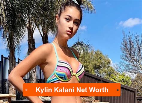 Kylin Kalani Net Worth 2022 Earning Bio Age Height Career