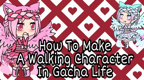 How To Make A Walking Character In Gacha Life Tutorial Gacha Life