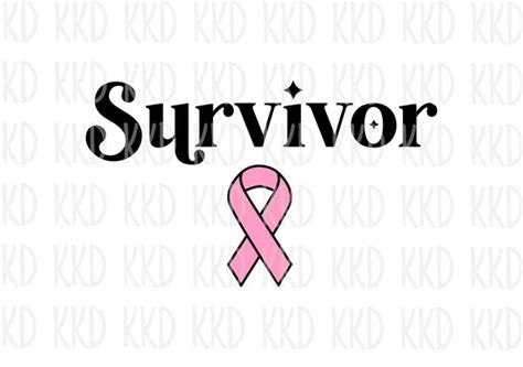 Survivor Svg Survivor Clipart Survivor Sign Cancer Svg Etsy