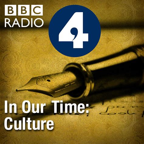 In Our Time Culture Podcast Bbc Radio Listen Notes
