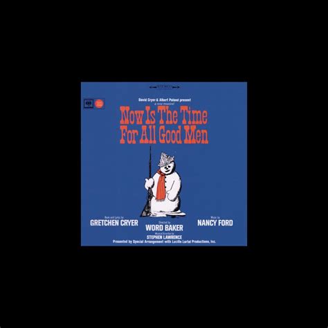 ‎now Is The Time For All Good Men Original Off Broadway Cast Recording By Original Off