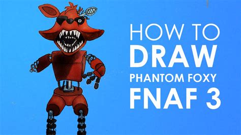 How To Draw Phantom Foxy Fnaf Characters C4k Academy