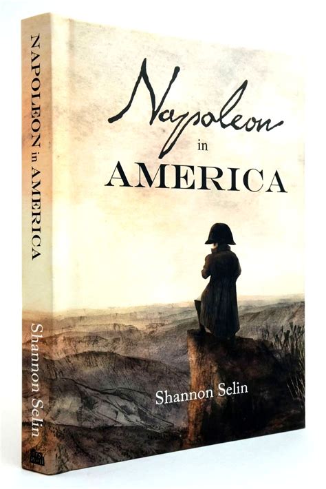 Stella And Roses Books Napoleon In America Written By Shannon Selin