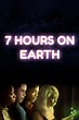 7 Hours on Earth (película 2020) - Tráiler. resumen, reparto y dónde ...
