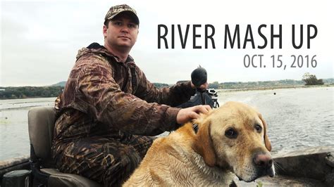 River Mash Up Wisconsin Mississippi River Duck Hunt 2016 Youtube