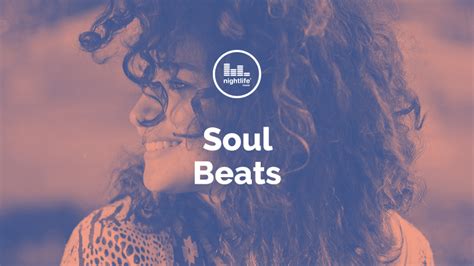 Soul Beats Playlist Of The Month Nightlife Music